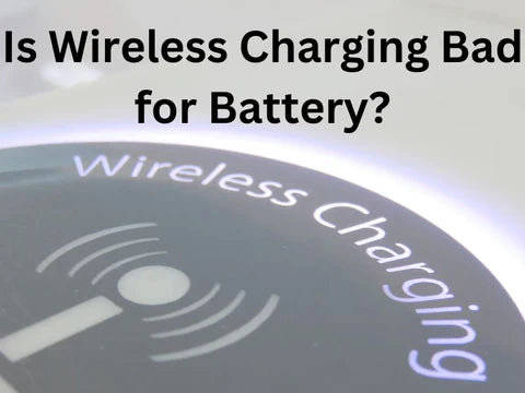 Is Wireless Charging Bad for Battery? The Truth